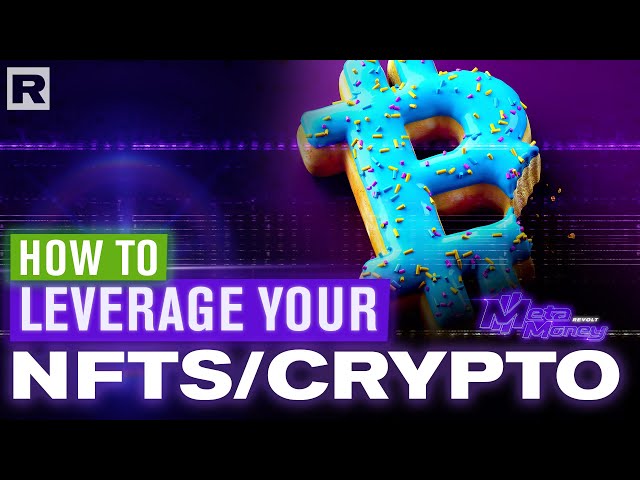 #nfts How To Leverage Your NFTs And Crypto | MetaMoney
