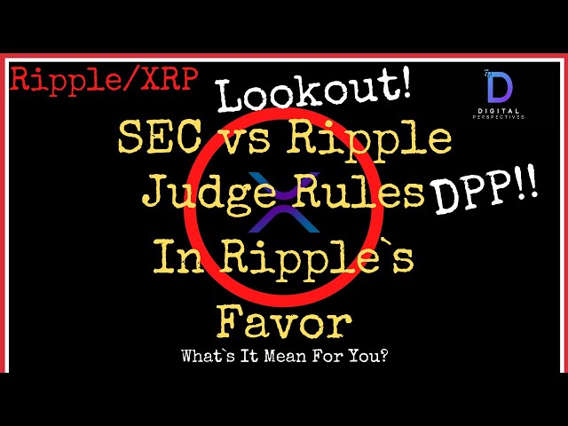 Ripple/XRP-SEC vs Ripple Judge Rules In Ripple`s Favor On DPP,Jeremy Hogan-NEW Deadline For Case
